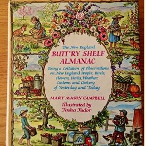 THE NEW ENGLAND BUTT'RY SHELF ALMANAC: BEING A COLLATION By Mary Mason Campbell
